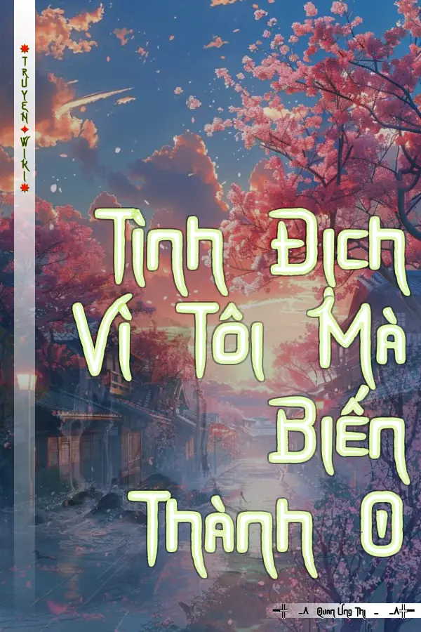 Tình Địch Vì Tôi Mà Biến Thành O