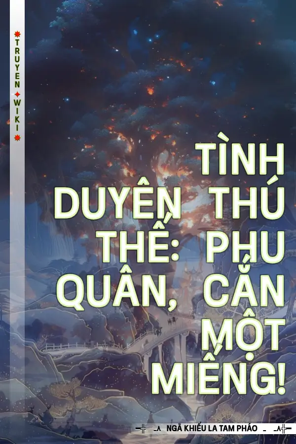 Tình Duyên Thú Thế: Phu Quân, Cắn Một Miếng!