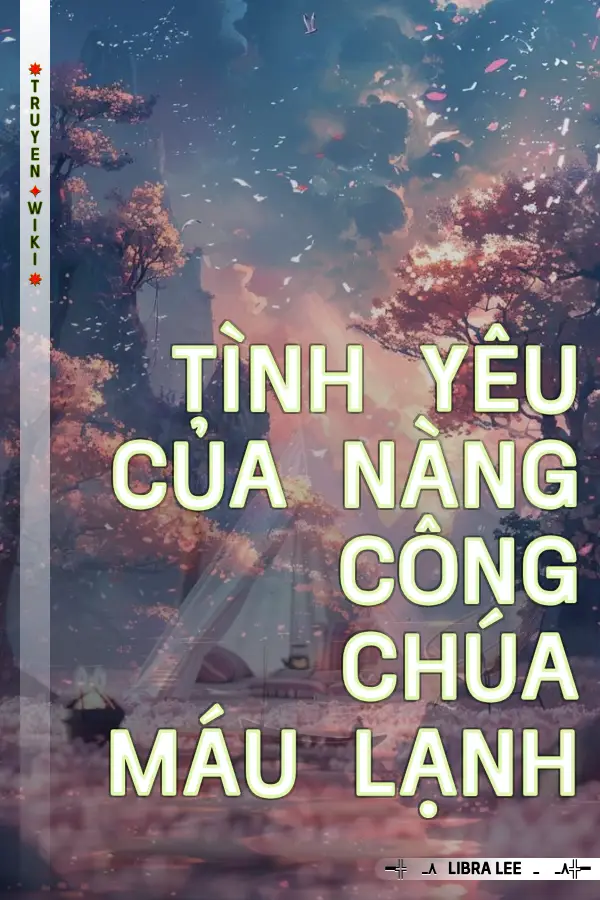 Tình Yêu Của Nàng Công Chúa Máu Lạnh