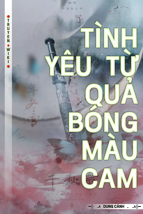 Tình Yêu Từ Quả Bóng Màu Cam