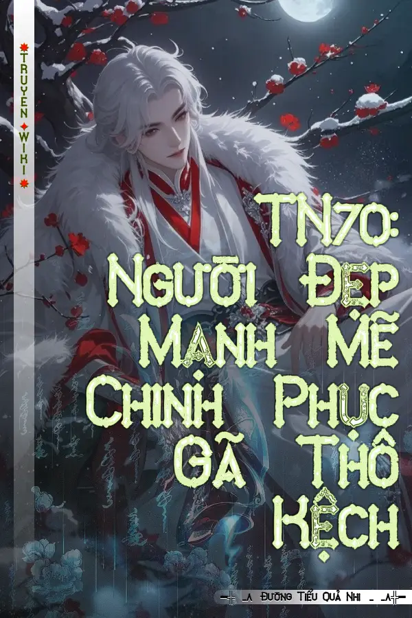 TN70: Người Đẹp Mạnh Mẽ Chinh Phục Gã Thô Kệch