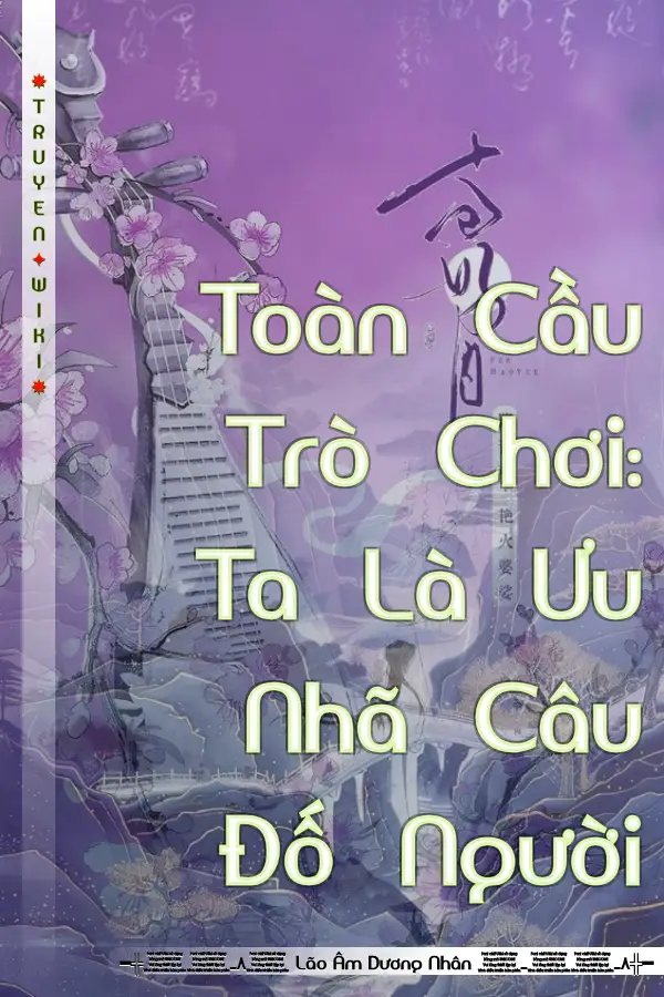 Toàn Cầu Trò Chơi: Ta Là Ưu Nhã Câu Đố Người