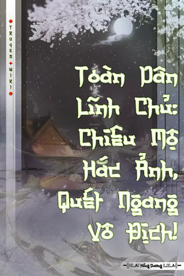 Toàn Dân Lĩnh Chủ: Chiêu Mộ Hắc Ảnh, Quét Ngang Vô Địch!