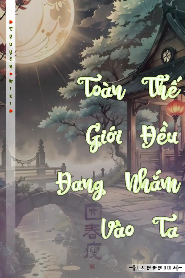 Toàn Thế Giới Đều Đang Nhắm Vào Ta
