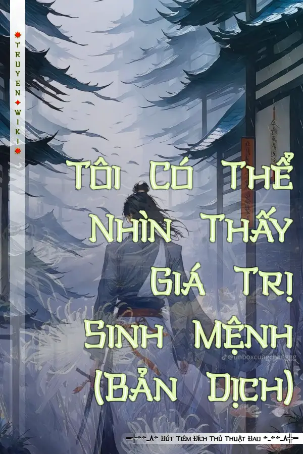 Truyện Tôi Có Thể Nhìn Thấy Giá Trị Sinh Mệnh (Bản Dịch)