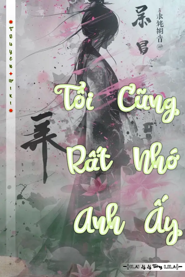 Tôi Cũng Rất Nhớ Anh Ấy