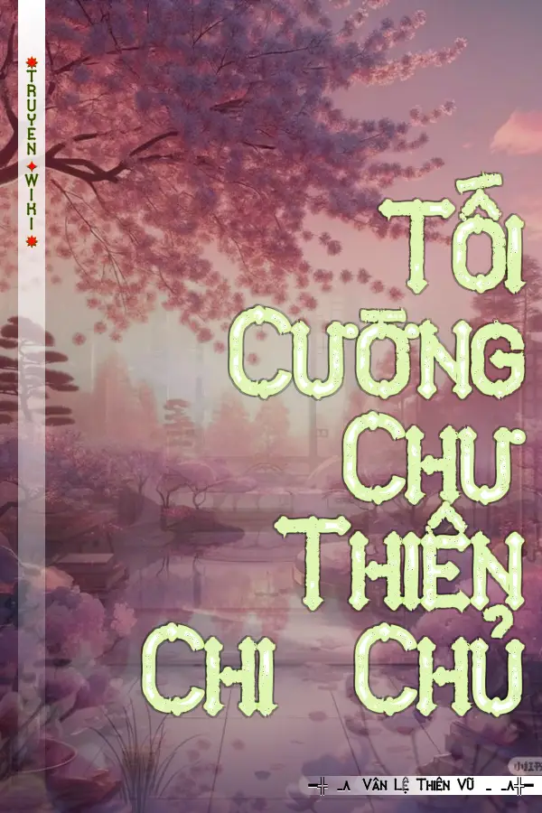 Truyện Tối Cường Chư Thiên Chi Chủ