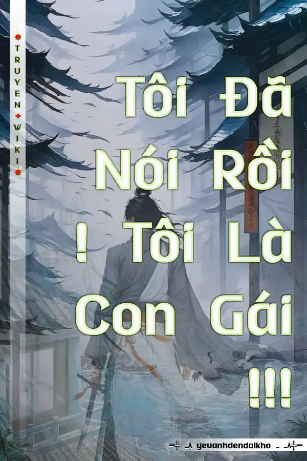 Truyện Tôi Đã Nói Rồi ! Tôi Là Con Gái !!!