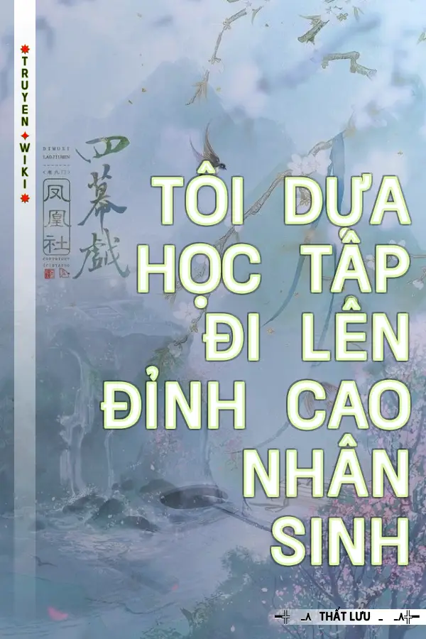 Tôi Dựa Học Tập Đi Lên Đỉnh Cao Nhân Sinh