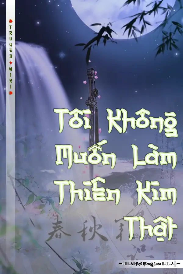 Tôi Không Muốn Làm Thiên Kim Thật