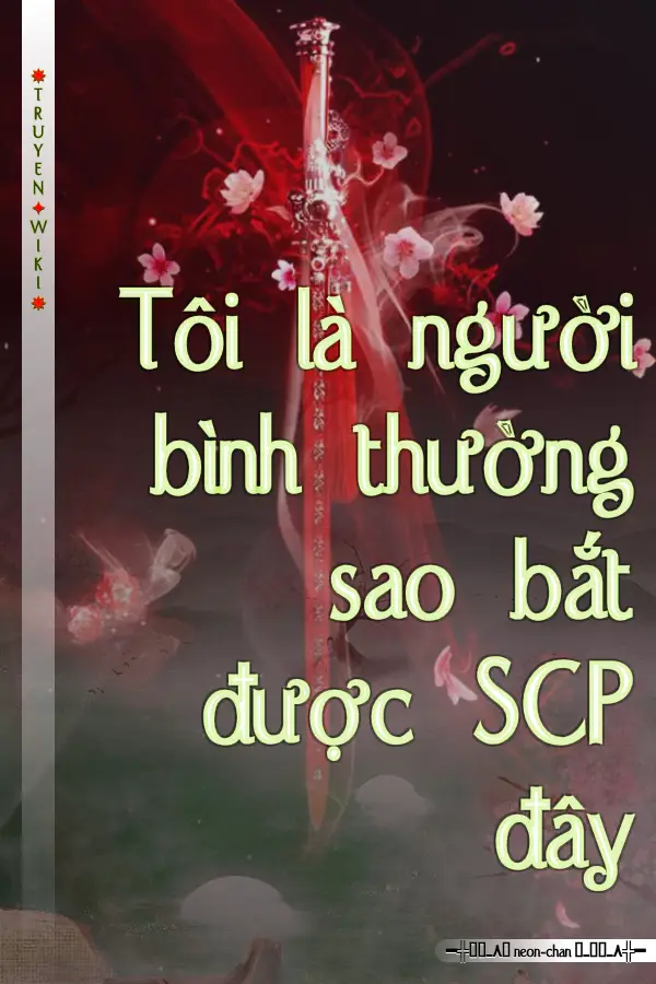 Tôi là người bình thường sao bắt được SCP đây