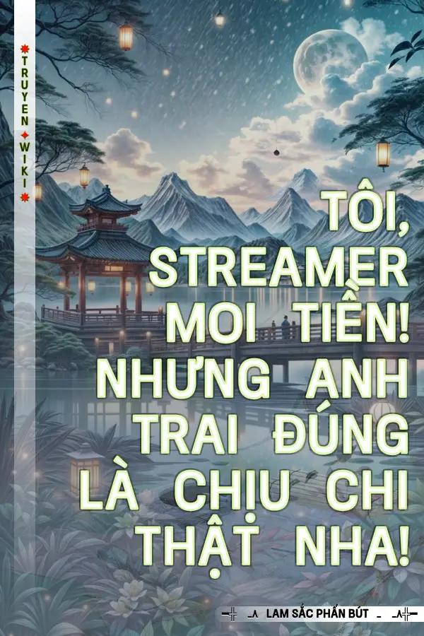 Tôi, Streamer Moi Tiền! Nhưng Anh Trai Đúng Là Chịu Chi Thật Nha!