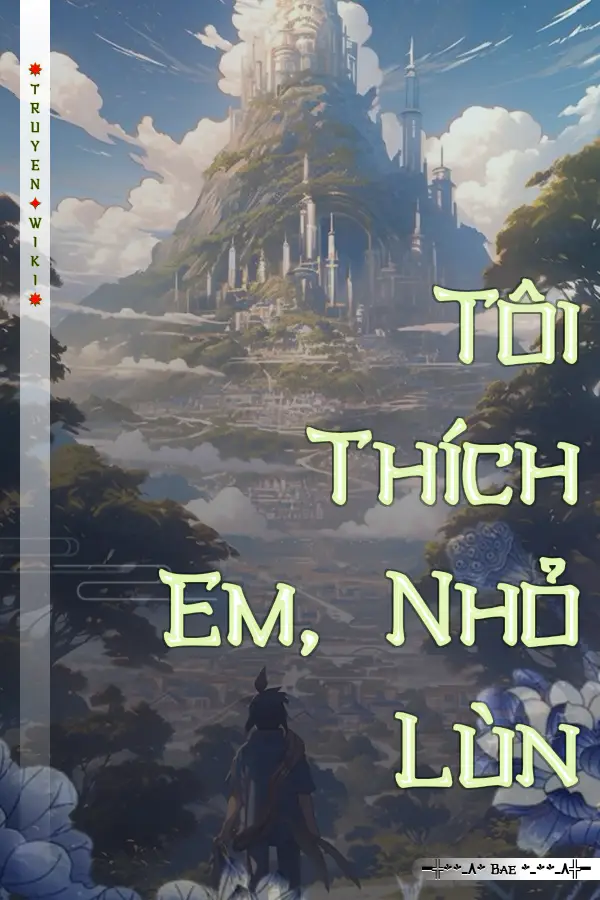 Truyện Tôi Thích Em, Nhỏ Lùn