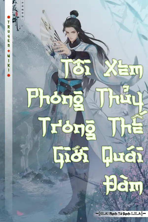 Truyện Tôi Xem Phong Thủy Trong Thế Giới Quái Đàm