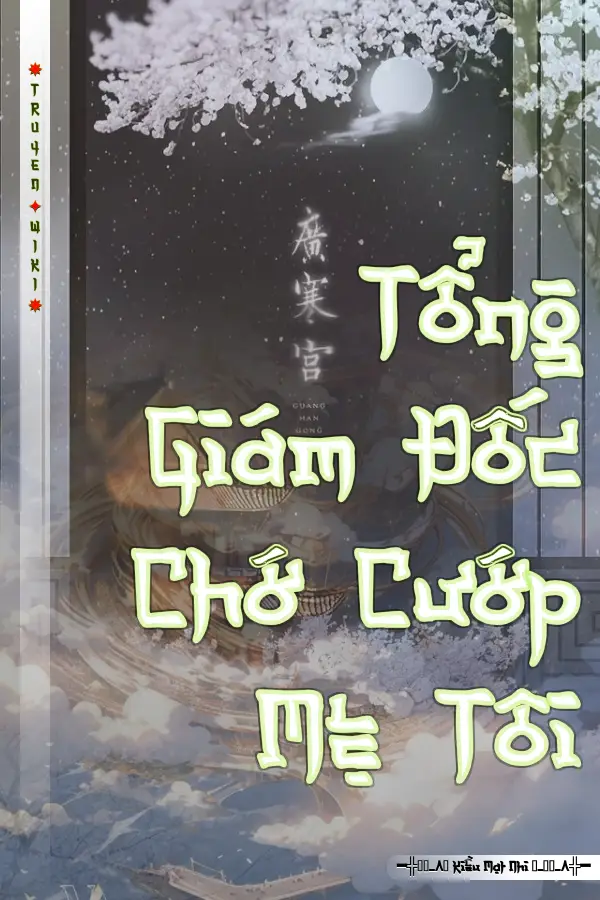 Truyện Tổng Giám Đốc Chớ Cướp Mẹ Tôi