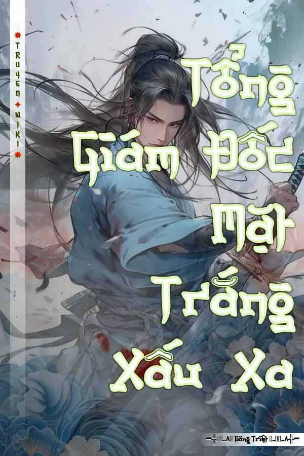 Tổng Giám Đốc Mặt Trắng Xấu Xa