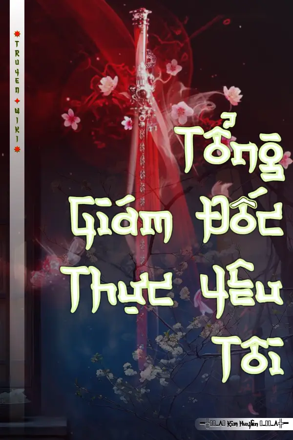 Truyện Tổng Giám Đốc Thực Yêu Tôi