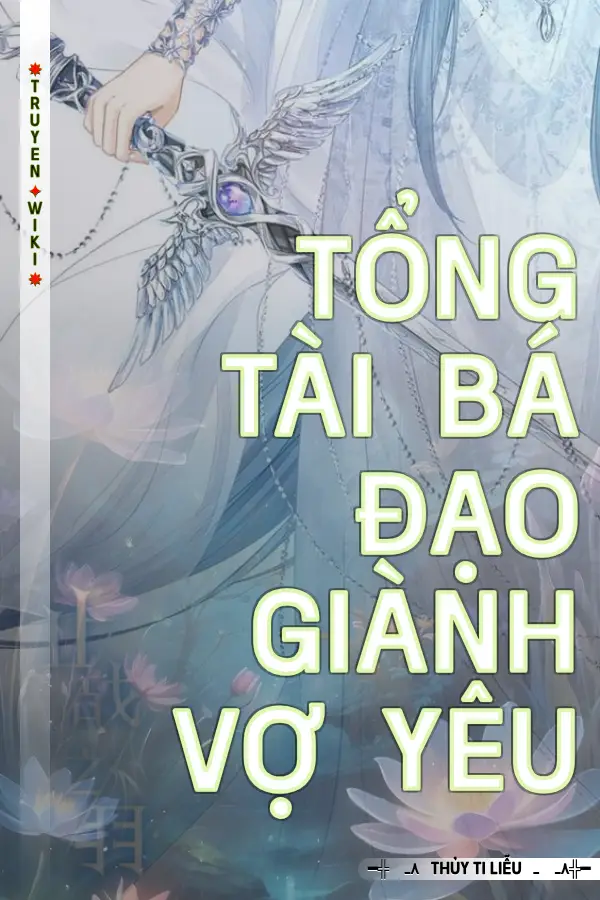 Tổng Tài Bá Đạo Giành Vợ Yêu