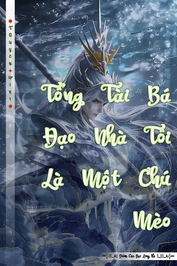 Tổng Tài Bá Đạo Nhà Tôi Là Một Chú Mèo