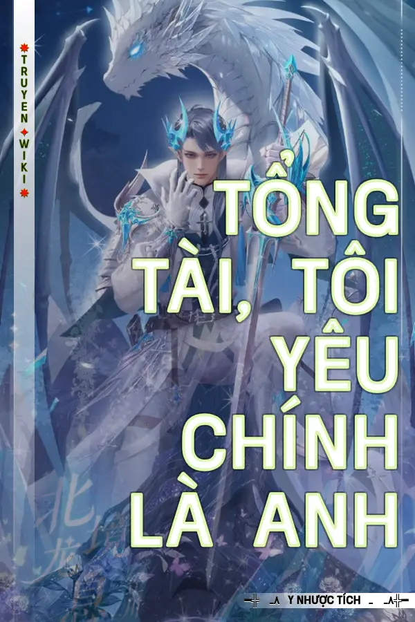 Truyện Tổng Tài, Tôi Yêu Chính Là Anh