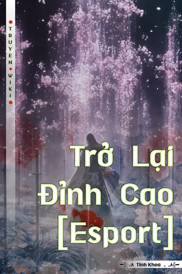Truyện Trở Lại Đỉnh Cao [Esport]