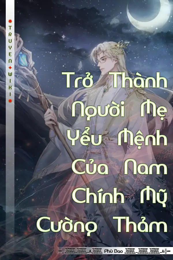 Trở Thành Người Mẹ Yểu Mệnh Của Nam Chính Mỹ Cường Thảm