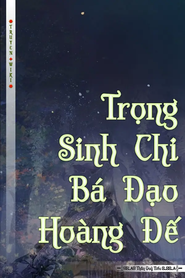 Trọng Sinh Chi Bá Đạo Hoàng Đế