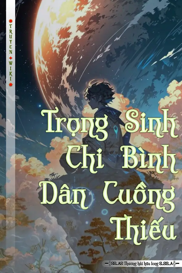 Trọng Sinh Chi Bình Dân Cuồng Thiếu
