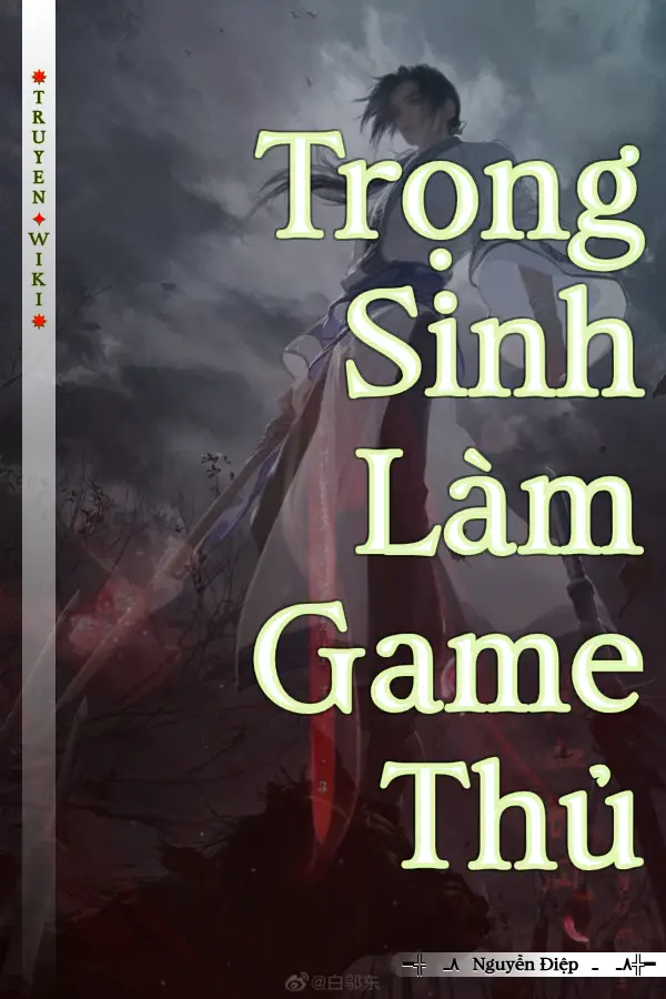 Truyện Trọng Sinh Làm Game Thủ