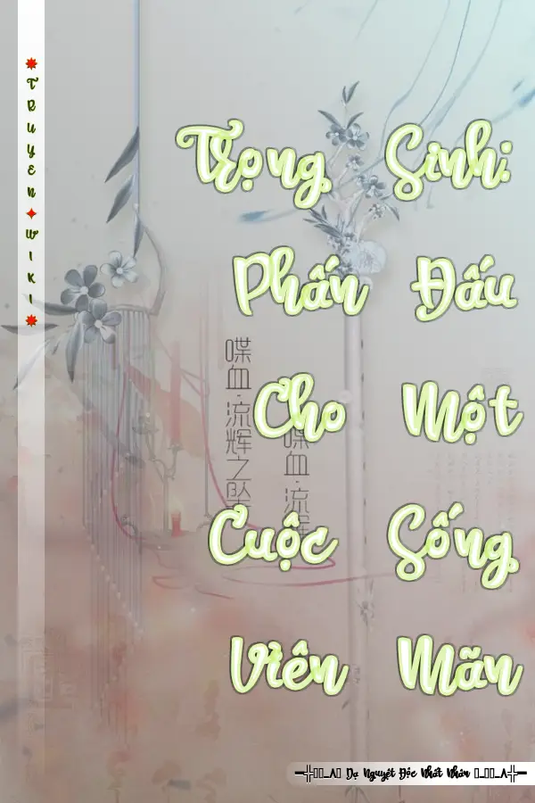 Truyện Trọng Sinh: Phấn Đấu Cho Một Cuộc Sống Viên Mãn