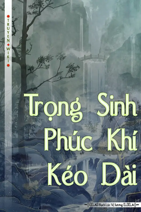Truyện Trọng Sinh Phúc Khí Kéo Dài