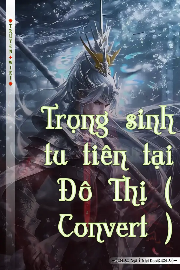 Truyện Trọng sinh tu tiên tại Đô Thị ( Convert )