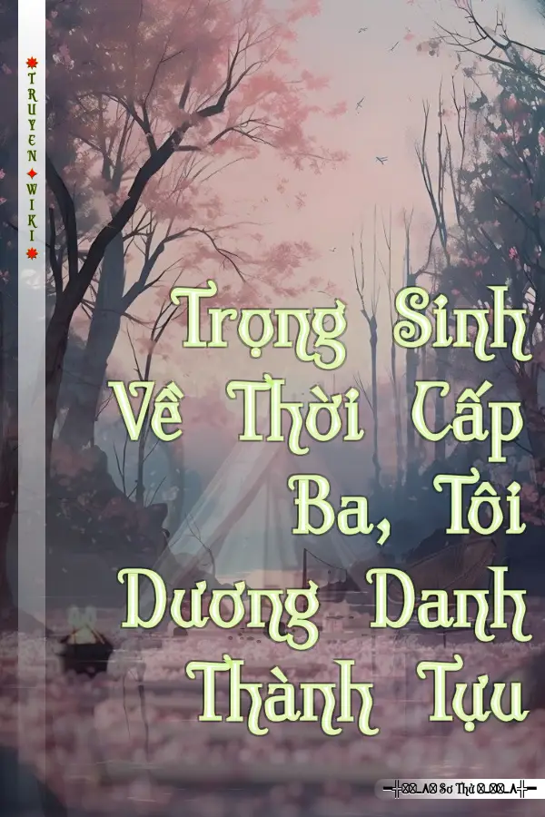 Trọng Sinh Về Thời Cấp Ba, Tôi Dương Danh Thành Tựu