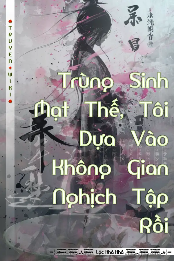 Trùng Sinh Mạt Thế, Tôi Dựa Vào Không Gian Nghịch Tập Rồi