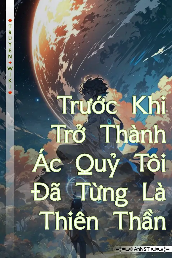 Trước Khi Trở Thành Ác Quỷ Tôi Đã Từng Là Thiên Thần