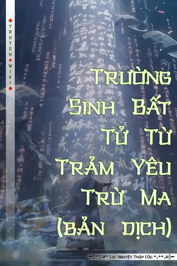 Trường Sinh Bất Tử Từ Trảm Yêu Trừ Ma (bản dịch)
