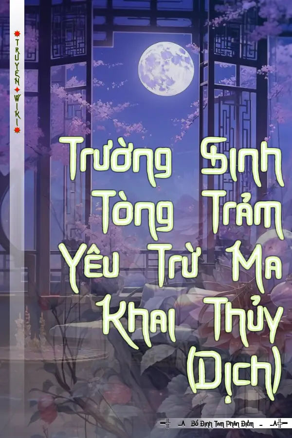 Trường Sinh Tòng Trảm Yêu Trừ Ma Khai Thủy (Dịch)