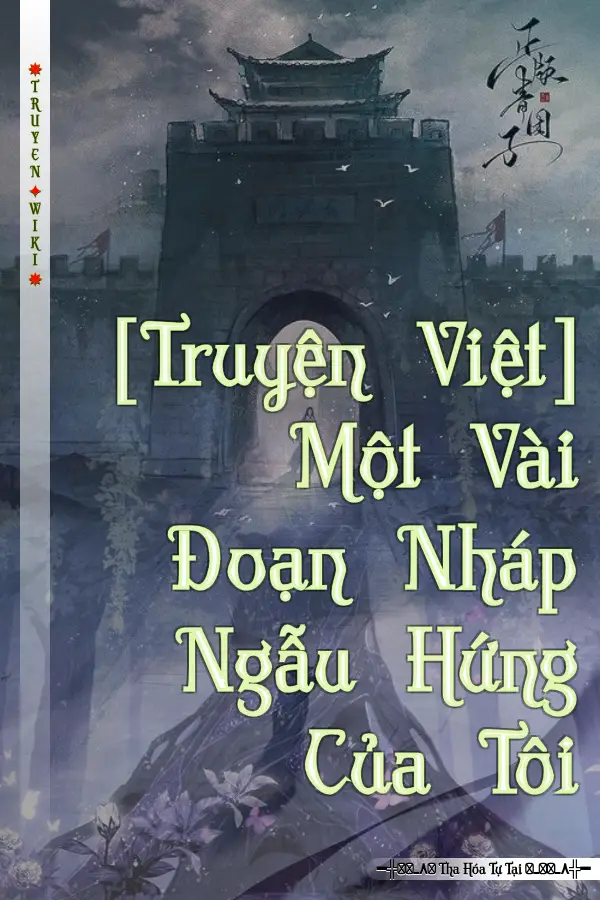 [Truyện Việt] Một Vài Đoạn Nháp Ngẫu Hứng Của Tôi