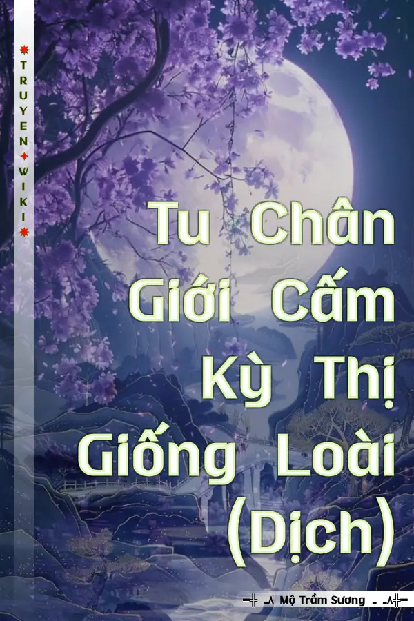 Tu Chân Giới Cấm Kỳ Thị Giống Loài (Dịch)