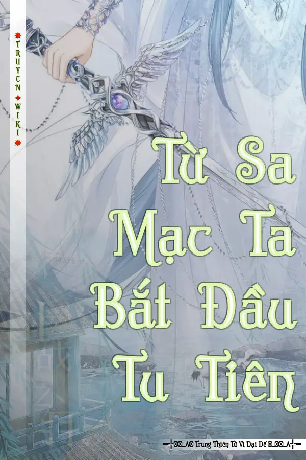 Từ Sa Mạc Ta Bắt Đầu Tu Tiên