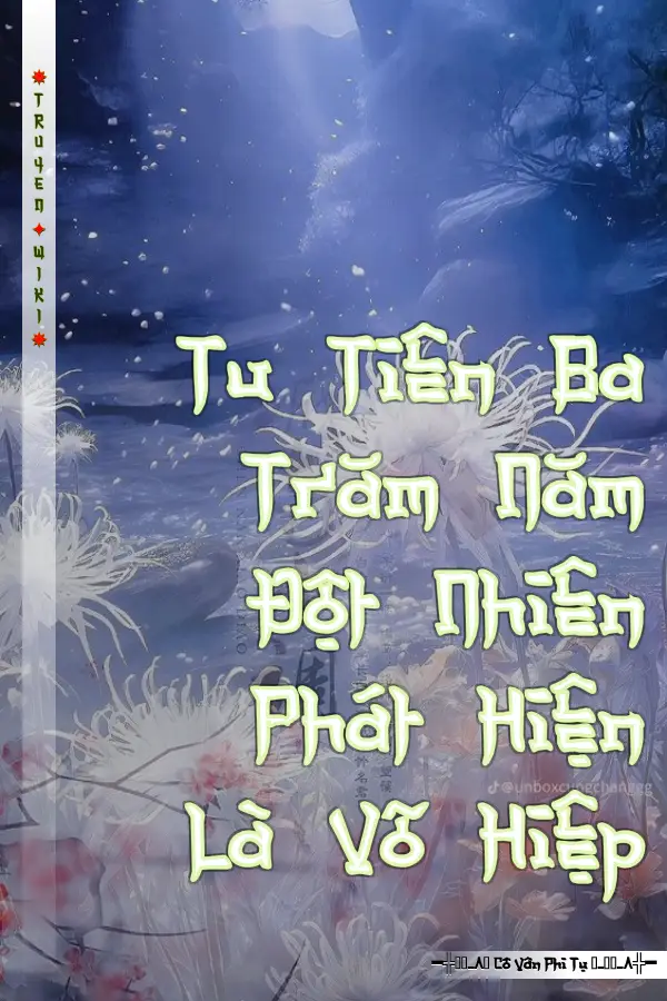 Truyện Tu Tiên Ba Trăm Năm Đột Nhiên Phát Hiện Là Võ Hiệp