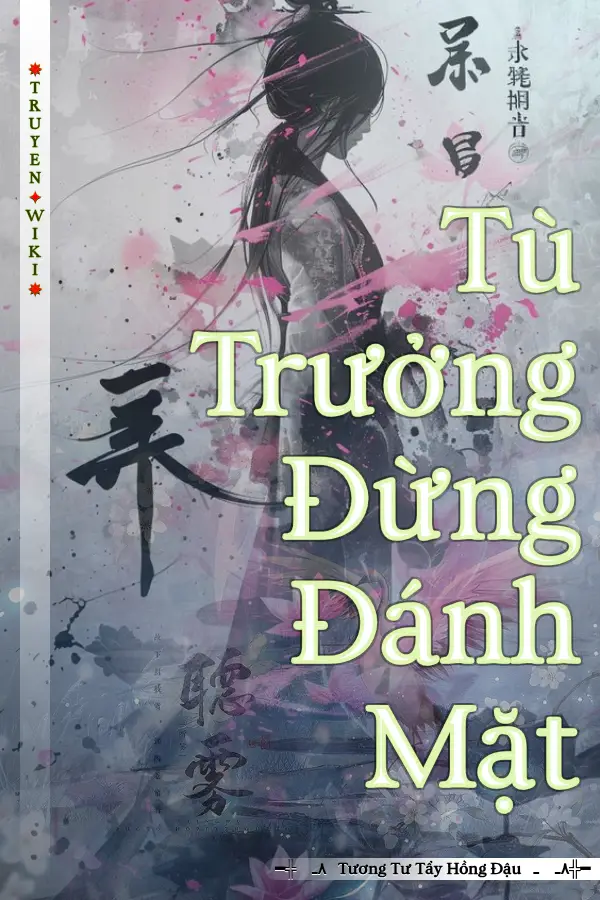 Truyện Tù Trưởng Đừng Đánh Mặt