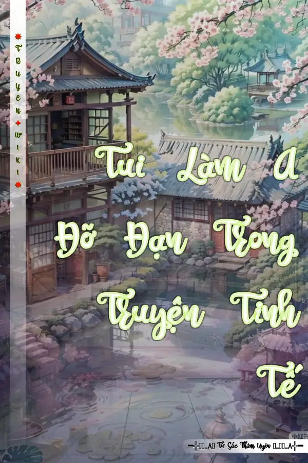 Truyện Tui Làm A Đỡ Đạn Trong Truyện Tinh Tế