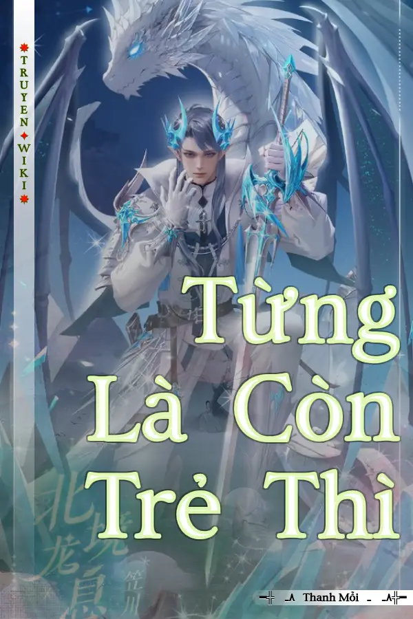 Truyện Từng Là Còn Trẻ Thì