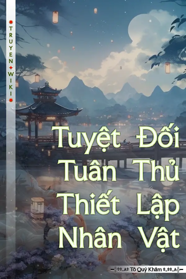 Tuyệt Đối Tuân Thủ Thiết Lập Nhân Vật