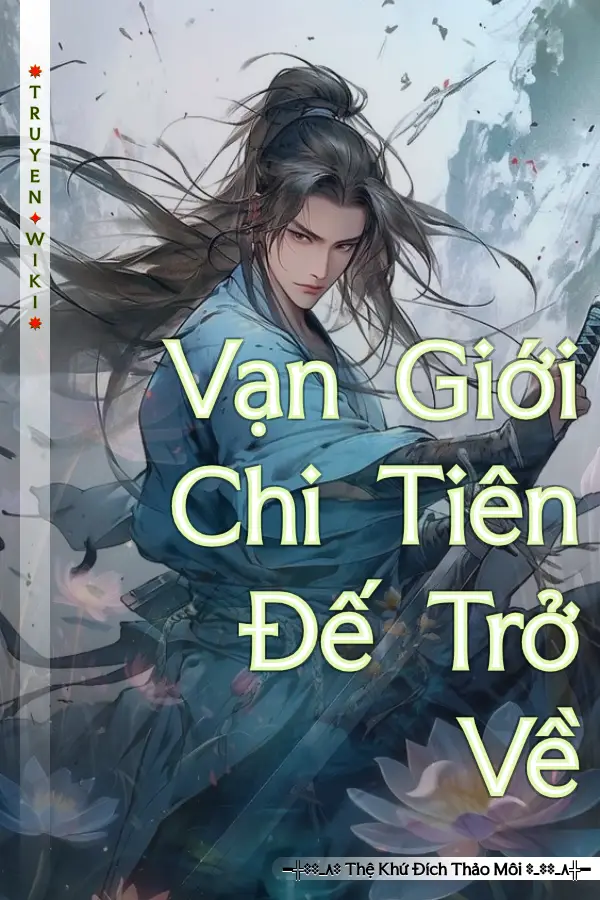 Vạn Giới Chi Tiên Đế Trở Về