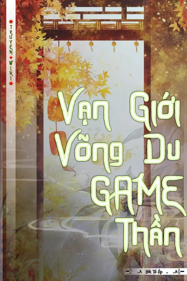 Truyện Vạn Giới Võng Du GAME Thần
