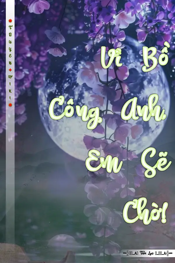 Truyện Vì Bồ Công Anh, Em Sẽ Chờ!