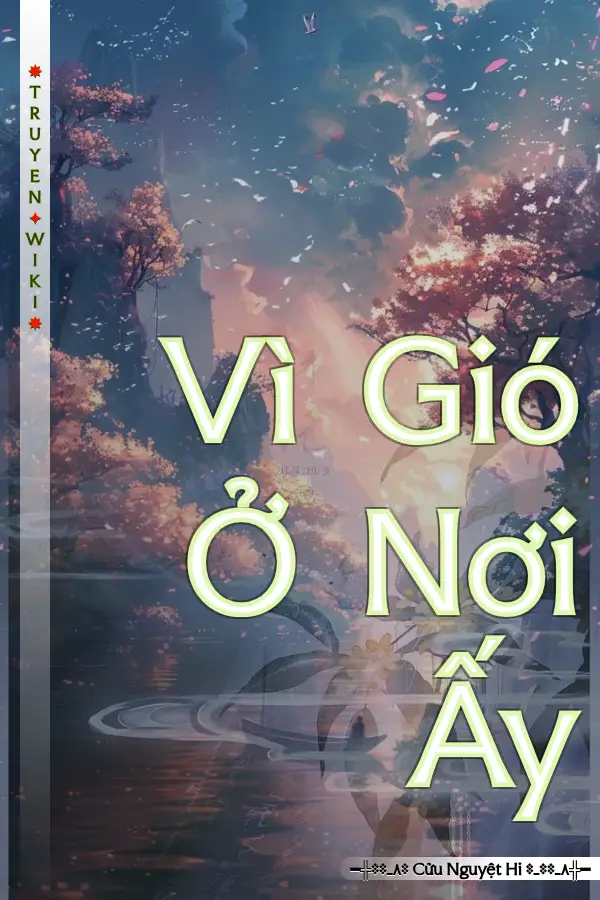 Truyện Vì Gió Ở Nơi Ấy