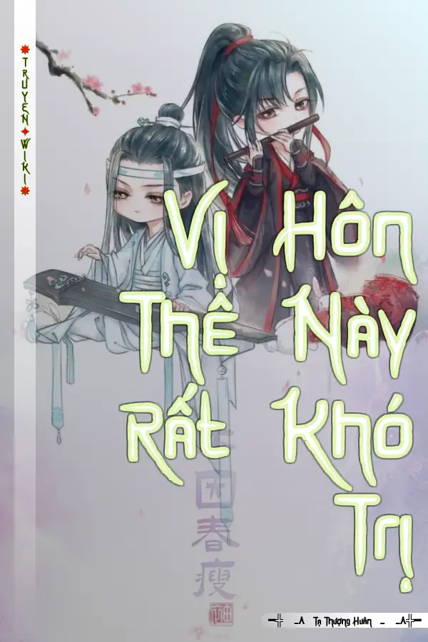 Truyện Vị Hôn Thê Này Rất Khó Trị